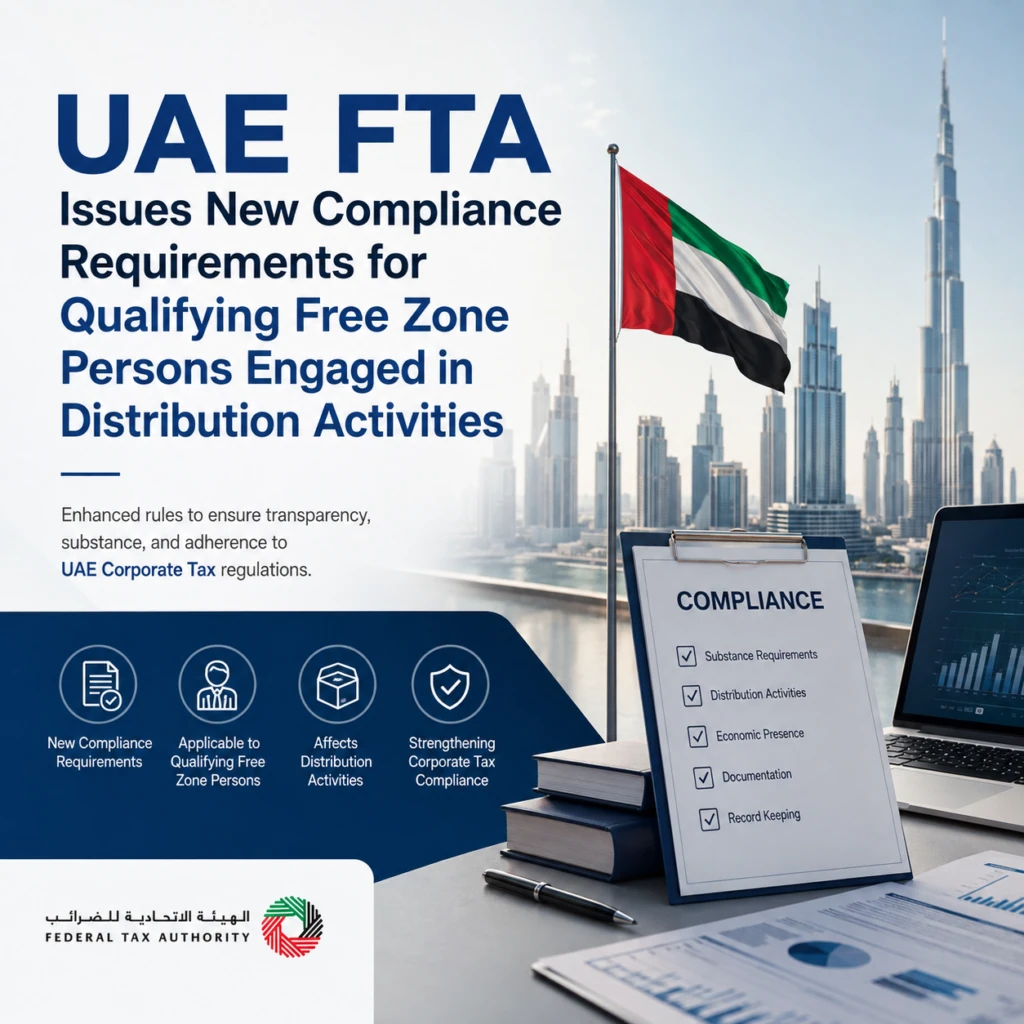 UAE FTA Issues New Compliance Requirements for Qualifying Free Zone Persons Engaged in Distribution Activities